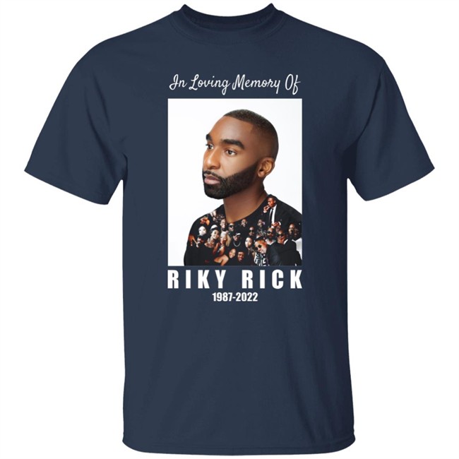 In Loving Memory Of Riky Rick 1987-2022 Shirt Rikyrickworld In Loving Memory Of Riky Rick 1987-2022 Shirt Rikyrickworld