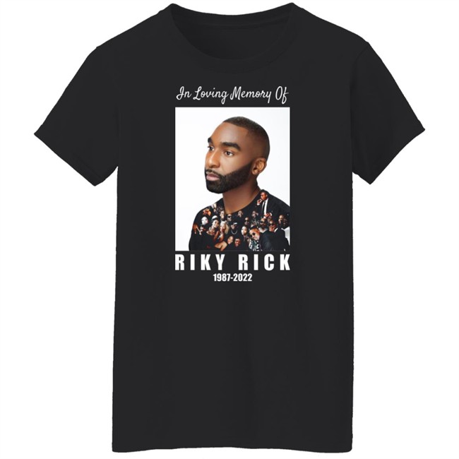 In Loving Memory Of Riky Rick 1987-2022 Shirt Rikyrickworld In Loving Memory Of Riky Rick 1987-2022 Shirt Rikyrickworld