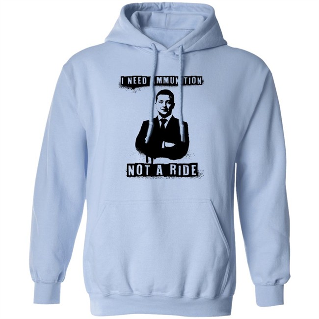 I Need Ammunition Not A Ride Ukrainian President Zelenskyy Shirt Iaponomarenko I Need Ammunition Not A Ride Ukrainian President Zelenskyy Shirt Iaponomarenko
