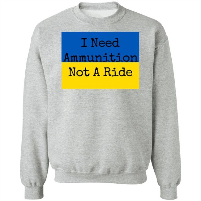 I Need Ammunition Not A Ride T Shirt I Need Ammo Not A Ride I Need Ammunition Not A Ride T Shirt I Need Ammo Not A Ride
