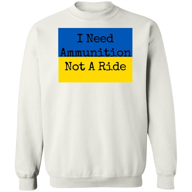 I Need Ammunition Not A Ride T Shirt I Need Ammo Not A Ride I Need Ammunition Not A Ride T Shirt I Need Ammo Not A Ride
