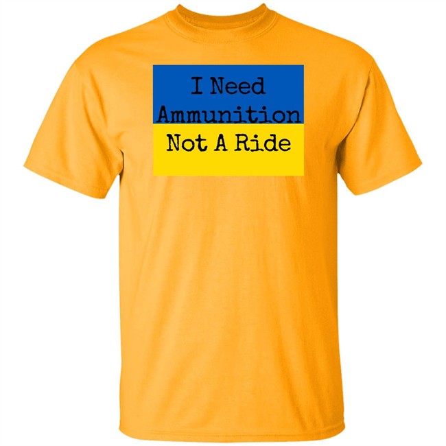 I Need Ammunition Not A Ride T Shirt I Need Ammo Not A Ride I Need Ammunition Not A Ride T Shirt I Need Ammo Not A Ride