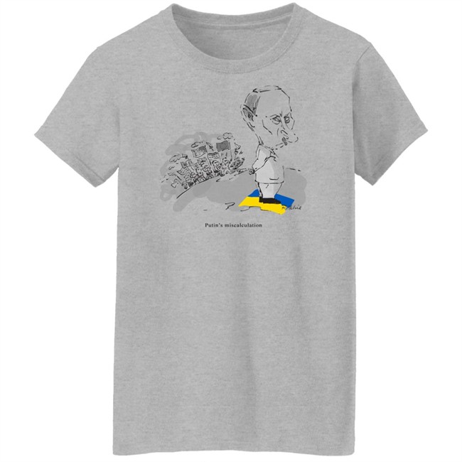 Putin's Miscalculation Shirt Putin's Miscalculation Shirt