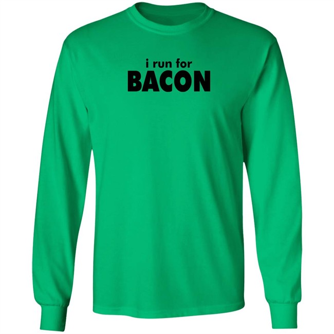 I Run For Bacon Shirt I Run For Bacon Shirt