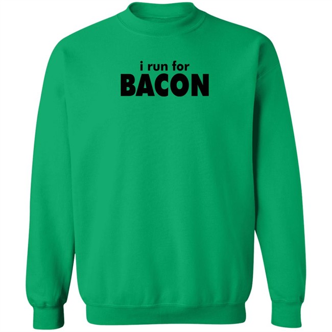 I Run For Bacon Shirt I Run For Bacon Shirt