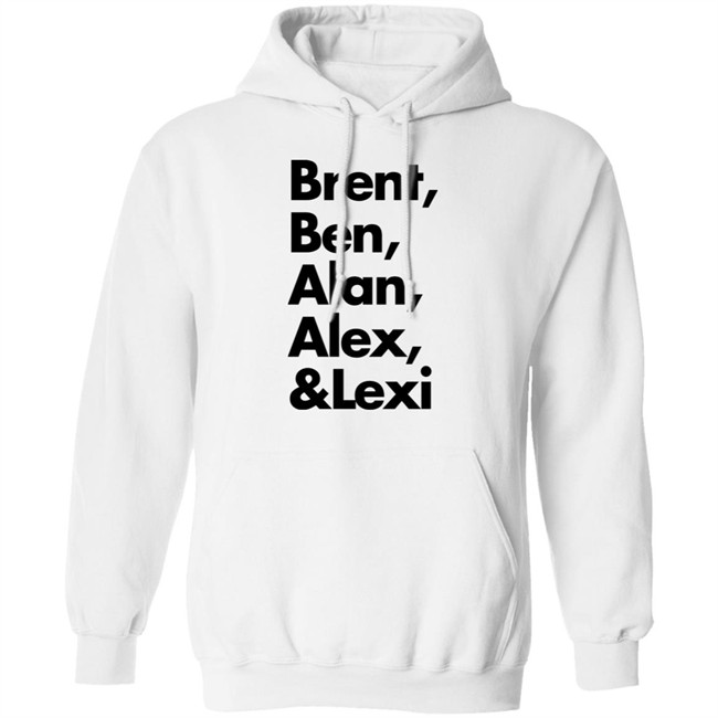 Brent Ben Alan Alex And Lexi Shirt Brent Ben Alan Alex And Lexi Shirt