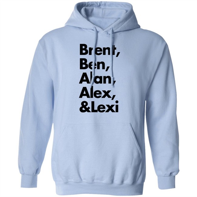 Brent Ben Alan Alex And Lexi Shirt Brent Ben Alan Alex And Lexi Shirt
