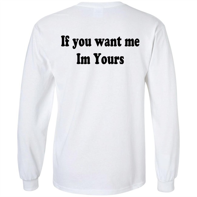 Hilmaklintaf If You Want Me Im Yours Sweatshirt Hilmaklintaf If You Want Me Im Yours Sweatshirt