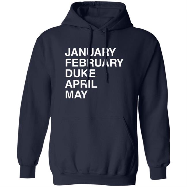 January February Duke April May Duke Maddness T Shirt Obvious Shirts Merch Megan 3X5 January February Duke April May Duke Maddness T Shirt Obvious Shirts Merch Megan 3X5