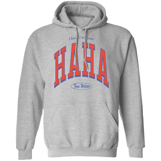 Faye Webster Merch I Know I'm Funny Haha Faye Webster Sweatshirt Faye Webster Merch I Know I'm Funny Haha Faye Webster Sweatshirt