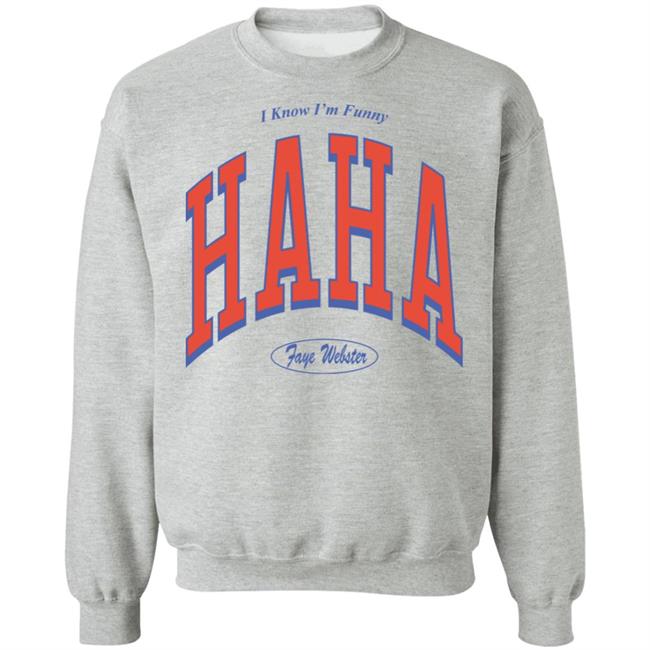 Faye Webster Merch I Know I'm Funny Haha Faye Webster Sweatshirt Faye Webster Merch I Know I'm Funny Haha Faye Webster Sweatshirt