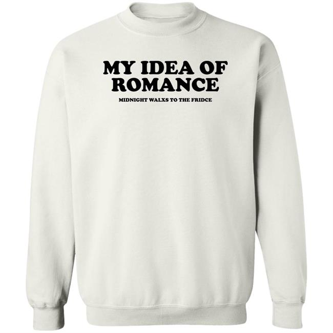 My Idea Of Romance Midnight Walxs To The Fridce Shirt Molesoxox My Idea Of Romance Midnight Walxs To The Fridce Shirt Molesoxox