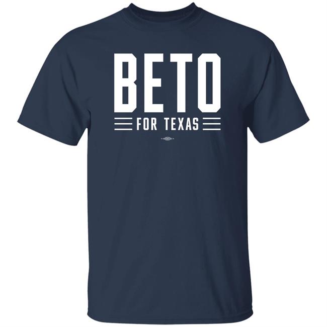 Beto For Texas T Shirt Beto Orourke Merch Beto For Texas T Shirt Beto Orourke Merch