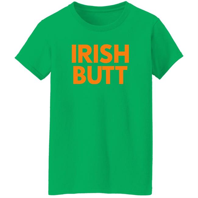 Butt Store Irish Butt Shirt Butt Store Irish Butt Shirt