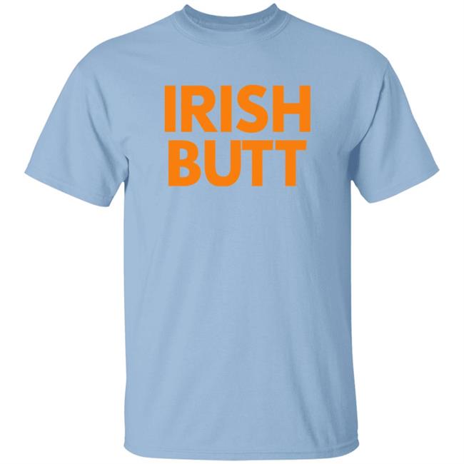 Butt Store Irish Butt Shirt Butt Store Irish Butt Shirt