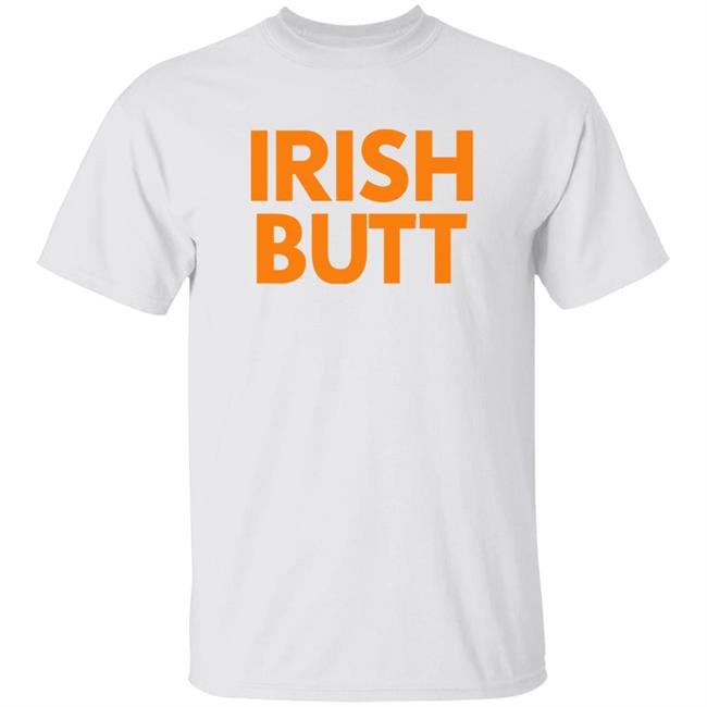 Butt Store Irish Butt Shirt Butt Store Irish Butt Shirt