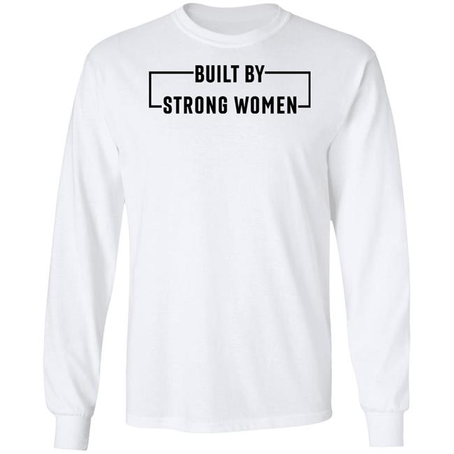 Women's History Month Merch Built By Strong Women Shirt Women's History Month Merch Built By Strong Women Shirt