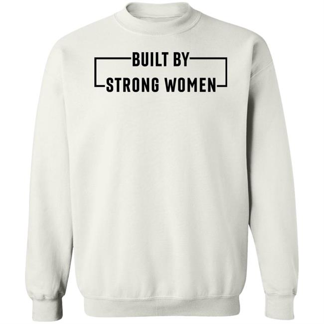 Women's History Month Merch Built By Strong Women Shirt Women's History Month Merch Built By Strong Women Shirt