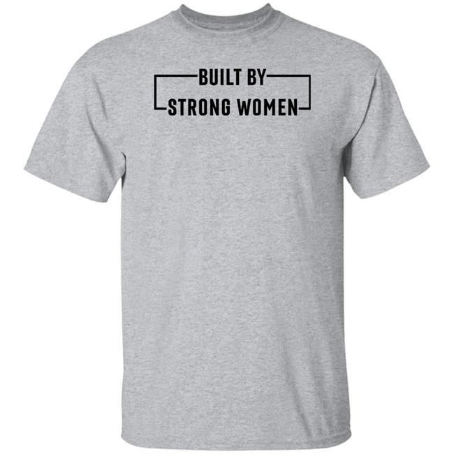 Women's History Month Merch Built By Strong Women Shirt Women's History Month Merch Built By Strong Women Shirt