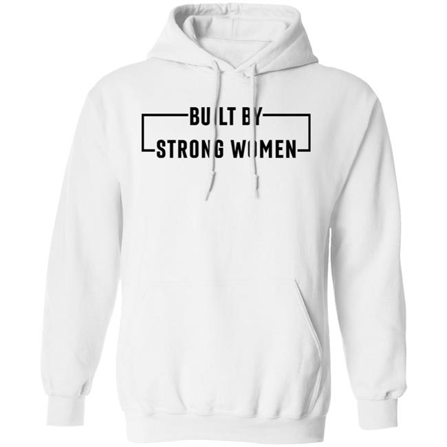 Women's History Month Merch Built By Strong Women Shirt Women's History Month Merch Built By Strong Women Shirt
