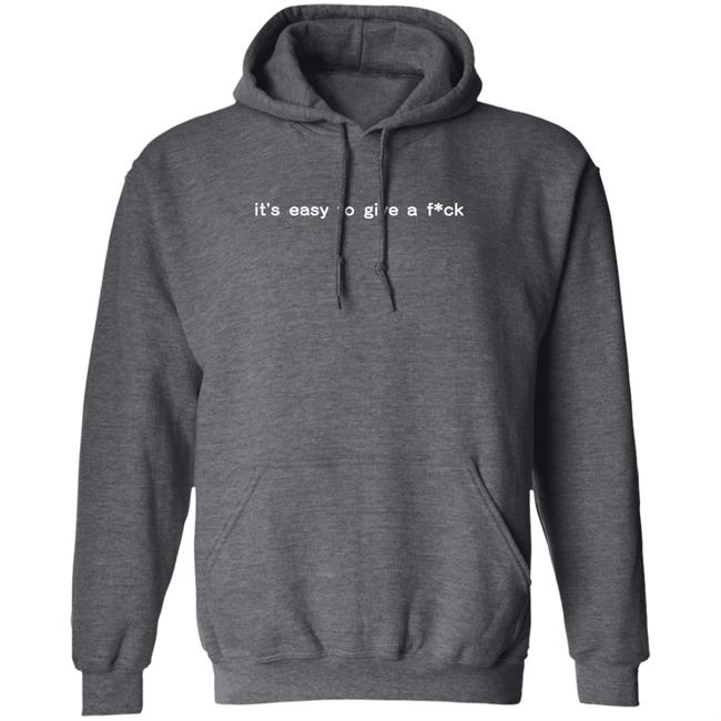It's Easy To Give A Fuck Hoodie Evas Angels Mt It's Easy To Give A Fuck Hoodie Evas Angels Mt