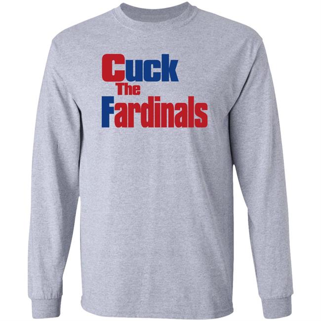 Cuck The Fardinals Shirt Cuck The Fardinals Shirt