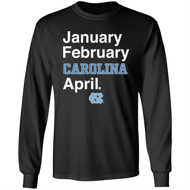 Breaking T Store January February Carolina April Shirt Breaking T Store January February Carolina April Shirt