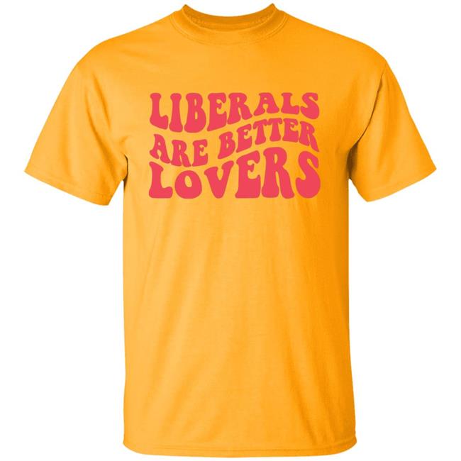 Bluewave Liberals Are Better Lovers Sweatshirt Bluewave Liberals Are Better Lovers Sweatshirt