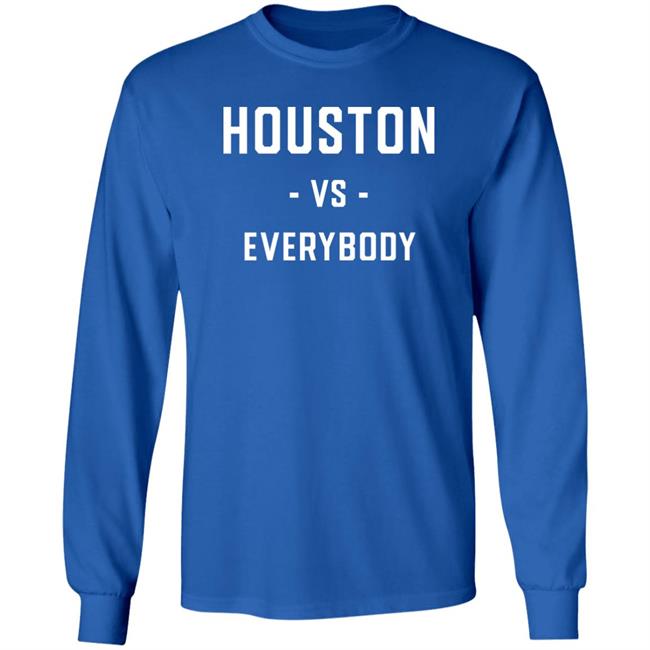 Substantial Store Houston Vs Everybody Shirt Galen Robinson Jr Substantial Store Houston Vs Everybody Shirt Galen Robinson Jr