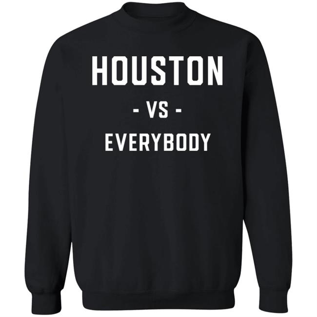 Substantial Store Houston Vs Everybody Shirt Galen Robinson Jr Substantial Store Houston Vs Everybody Shirt Galen Robinson Jr