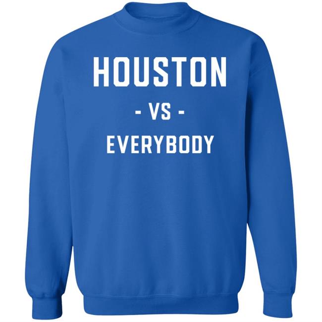 Substantial Store Houston Vs Everybody Shirt Galen Robinson Jr Substantial Store Houston Vs Everybody Shirt Galen Robinson Jr