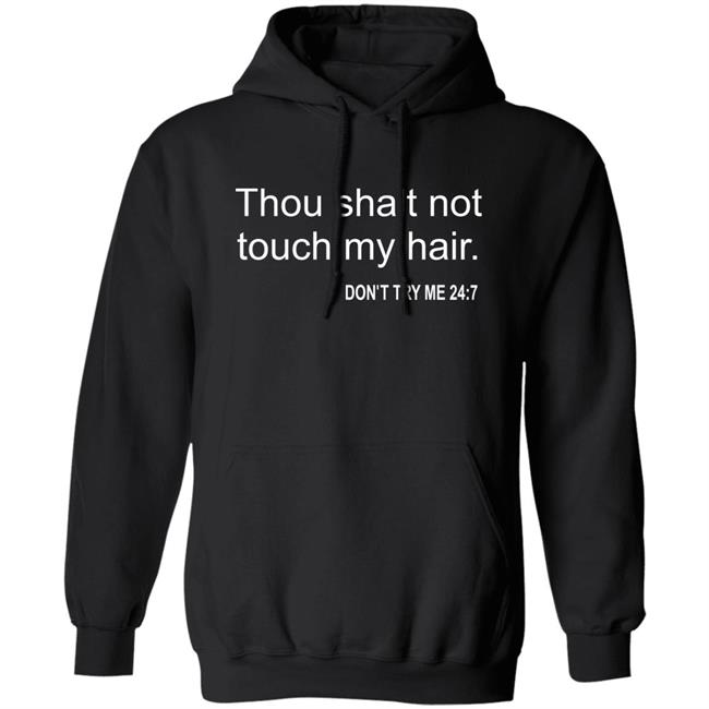 Thou Shalt Not Touch My Hair Don't Try Me 24:7 Shirt Bianca Belair Thou Shalt Not Touch My Hair Don't Try Me 24:7 Shirt Bianca Belair