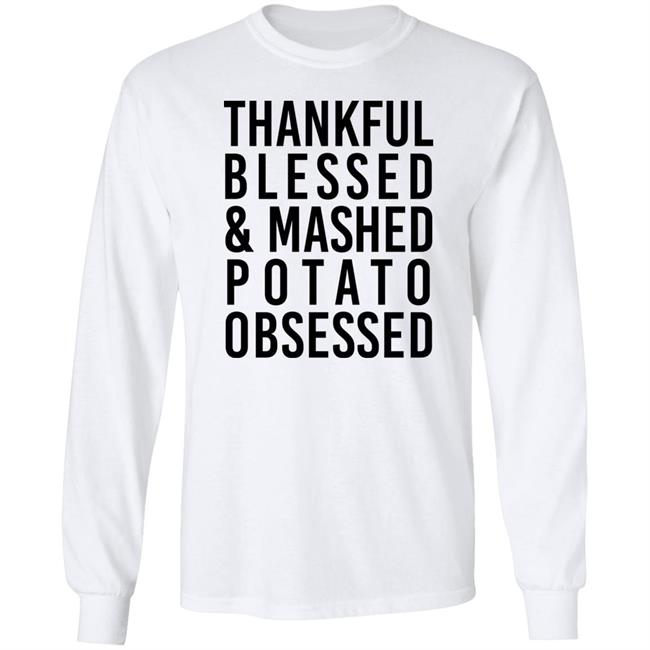 Thankful Blessed And Mashed Potato Obsessed Shirt Colleen Ballinger Thankful Blessed And Mashed Potato Obsessed Shirt Colleen Ballinger