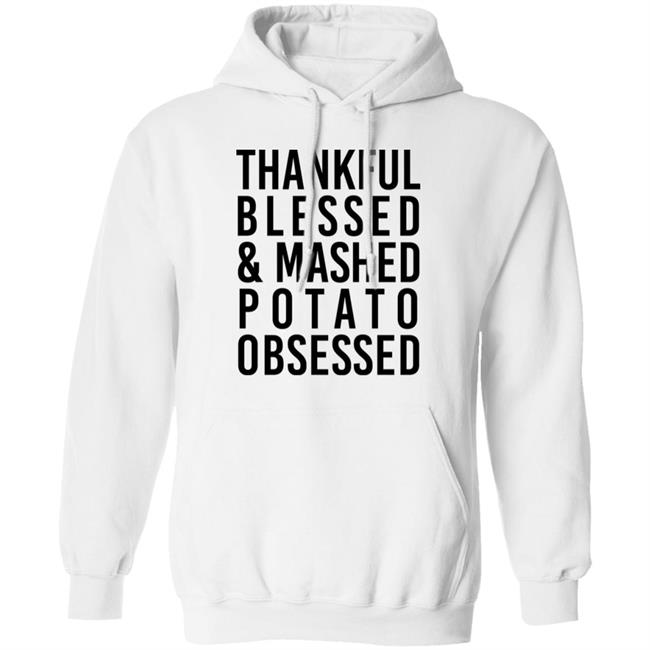 Thankful Blessed And Mashed Potato Obsessed Shirt Colleen Ballinger Thankful Blessed And Mashed Potato Obsessed Shirt Colleen Ballinger