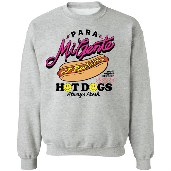 Merch J Balvin J Balvin's Hot Dog T Shirt Para Mi Gente Balvin Hot Dogs Always Fresh Shirt Merch J Balvin J Balvin's Hot Dog T Shirt Para Mi Gente Balvin Hot Dogs Always Fresh Shirt