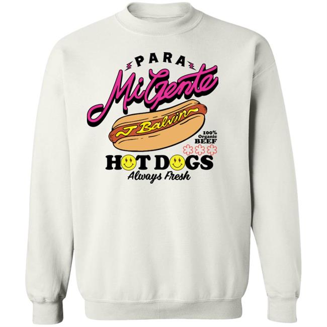 Merch J Balvin J Balvin's Hot Dog T Shirt Para Mi Gente Balvin Hot Dogs Always Fresh Shirt Merch J Balvin J Balvin's Hot Dog T Shirt Para Mi Gente Balvin Hot Dogs Always Fresh Shirt