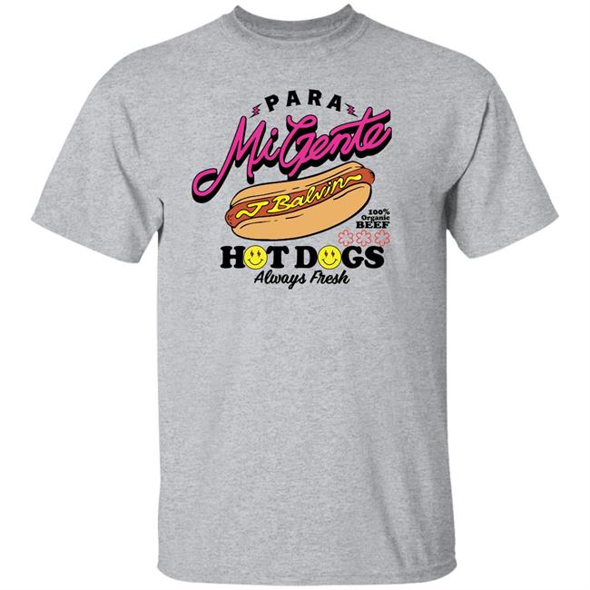 Merch J Balvin J Balvin's Hot Dog T Shirt Para Mi Gente Balvin Hot Dogs Always Fresh Shirt Merch J Balvin J Balvin's Hot Dog T Shirt Para Mi Gente Balvin Hot Dogs Always Fresh Shirt