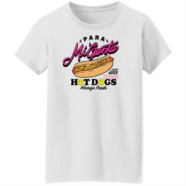 Merch J Balvin J Balvin's Hot Dog T Shirt Para Mi Gente Balvin Hot Dogs Always Fresh Shirt Merch J Balvin J Balvin's Hot Dog T Shirt Para Mi Gente Balvin Hot Dogs Always Fresh Shirt