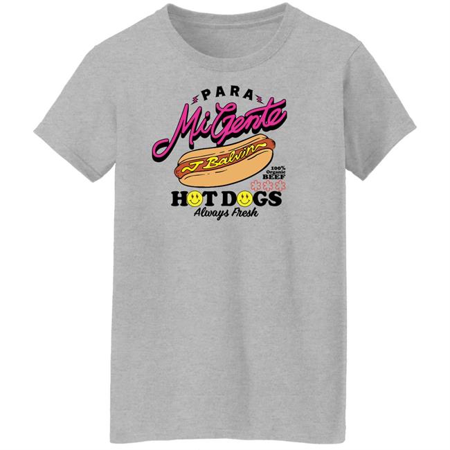 Merch J Balvin J Balvin's Hot Dog T Shirt Para Mi Gente Balvin Hot Dogs Always Fresh Shirt Merch J Balvin J Balvin's Hot Dog T Shirt Para Mi Gente Balvin Hot Dogs Always Fresh Shirt