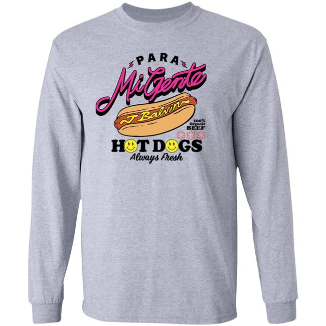 Merch J Balvin J Balvin's Hot Dog T Shirt Para Mi Gente Balvin Hot Dogs Always Fresh Shirt Merch J Balvin J Balvin's Hot Dog T Shirt Para Mi Gente Balvin Hot Dogs Always Fresh Shirt