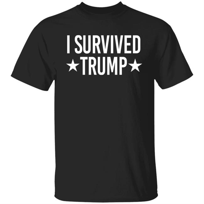 I Survived Trump Shirt I Survived Trump Shirt