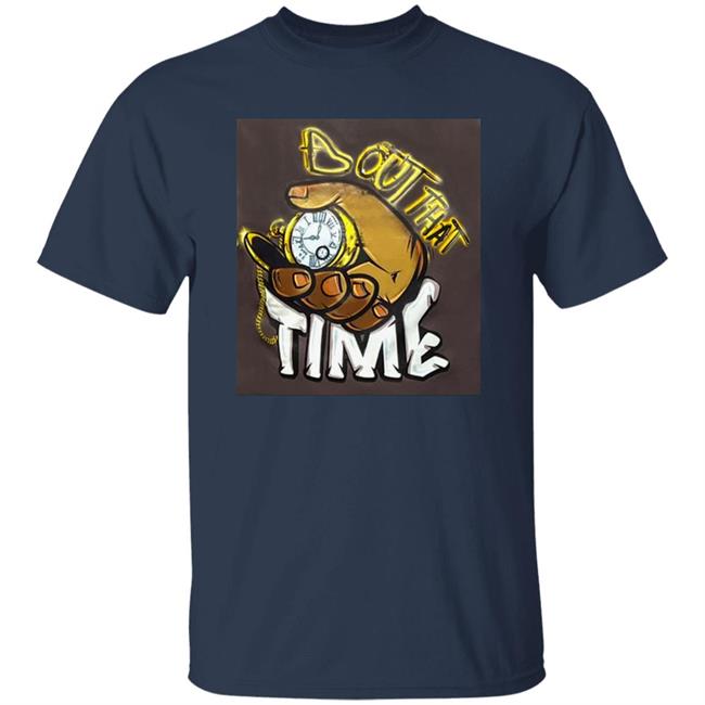 Malik Dunbar Bout That Time Shirt Tom Green Malik Dunbar Bout That Time Shirt Tom Green