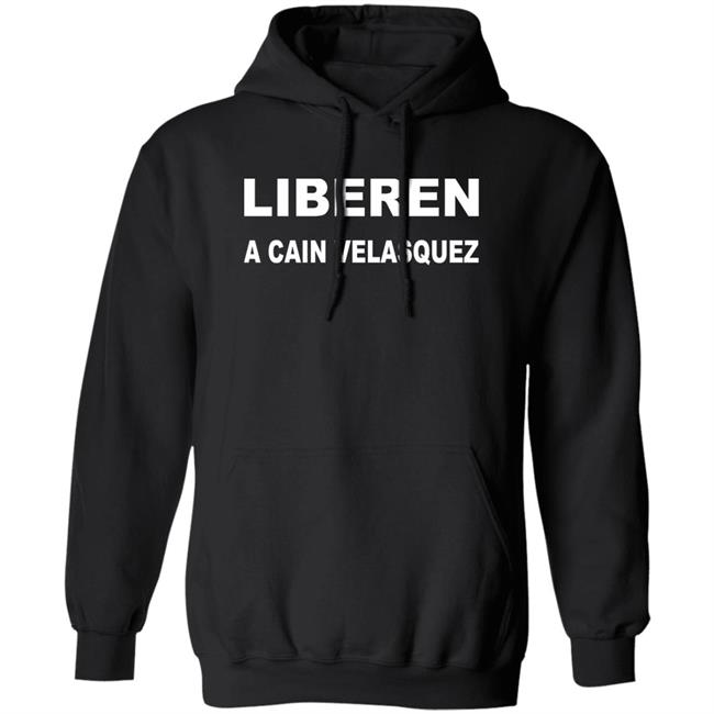 Liberen A Cain Velasquez Free Cain Velasquez Shirt Adolfo Tapia Ibarra Liberen A Cain Velasquez Free Cain Velasquez Shirt Adolfo Tapia Ibarra