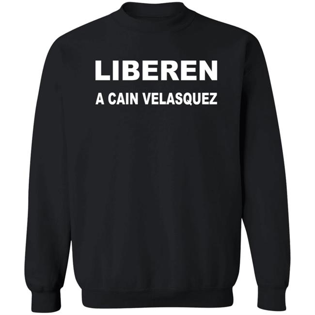Liberen A Cain Velasquez Free Cain Velasquez Shirt Adolfo Tapia Ibarra Liberen A Cain Velasquez Free Cain Velasquez Shirt Adolfo Tapia Ibarra