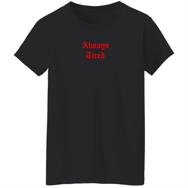Colby Brock Merch Always Tired Shirt Colby Brock Merch Always Tired Shirt