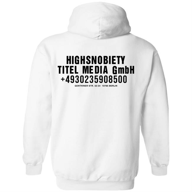 Highsnobiety Titel Media Gmbh T Shirt White Highsnobiety Titel Media Gmbh T Shirt White