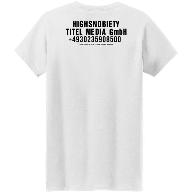 Highsnobiety Titel Media Gmbh T Shirt White Highsnobiety Titel Media Gmbh T Shirt White