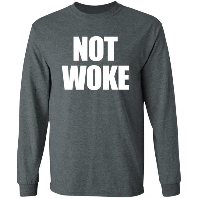 Not Woke Shirt Sweatshirt Hoodie Matt Birk Not Woke Shirt Sweatshirt Hoodie Matt Birk