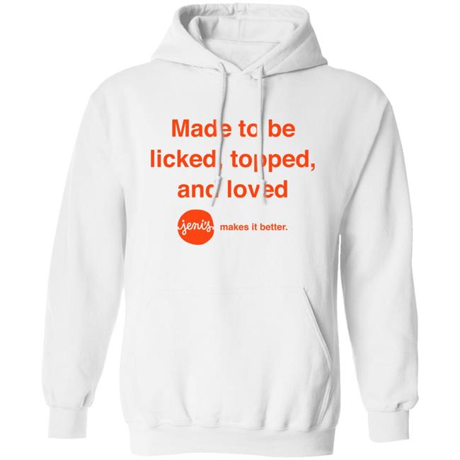 Made To Be Licked Topped And Loved Jenis Makes It Better Shirt Slc Sad Girl Made To Be Licked Topped And Loved Jenis Makes It Better Shirt Slc Sad Girl