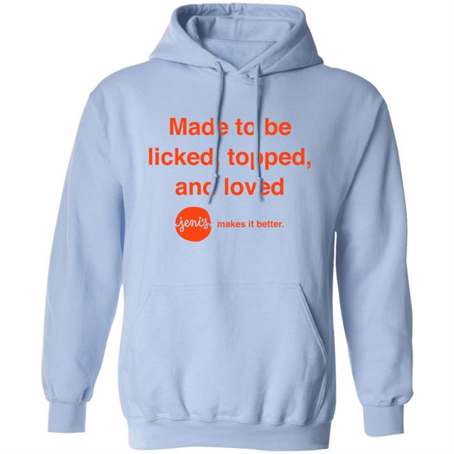 Made To Be Licked Topped And Loved Jenis Makes It Better Shirt Slc Sad Girl Made To Be Licked Topped And Loved Jenis Makes It Better Shirt Slc Sad Girl